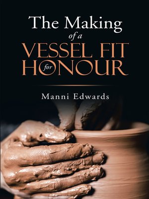 cover image of The Making of a Vessel Fit for Honour